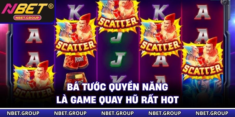 Bá Tước Quyền Năng là game quay hũ rất hot