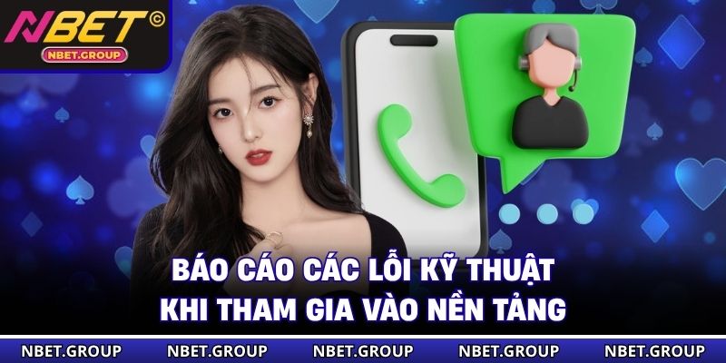 Báo cáo các lỗi kỹ thuật khi tham gia vào nền tảng