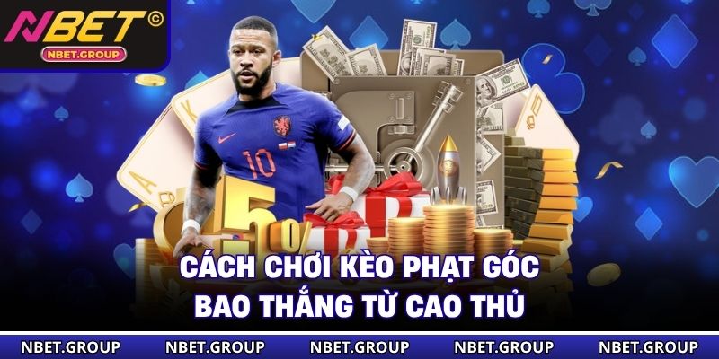 Cách chơi kèo phạt góc bao thắng từ cao thủ