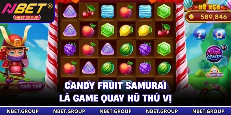 Candy Fruit Samurai là game quay hũ thú vị