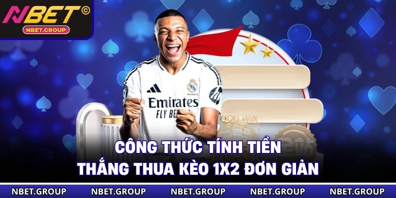 Công thức tính tiền thắng thua kèo 1x2 đơn giản