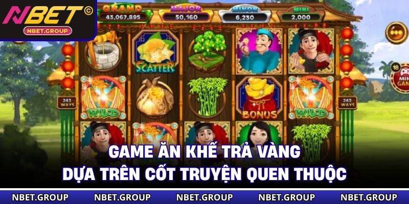 Game Ăn Khế Trả Vàng dựa trên cốt truyện quen thuộc