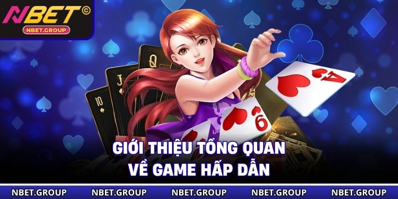 Giới thiệu tổng quan về game hấp dẫn 