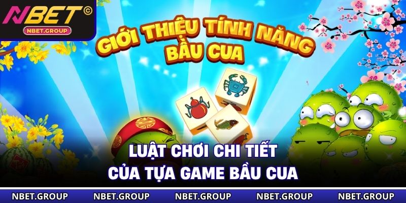 Luật chơi chi tiết của tựa game Bầu Cua