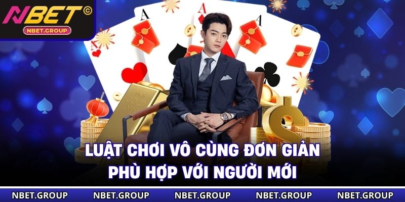 Luật chơi vô cùng đơn giản, phù hợp với người mới 