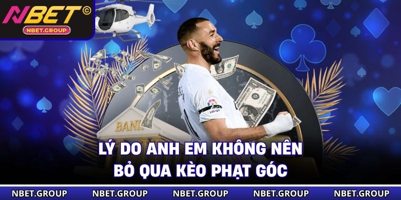 Lý do anh em không nên bỏ qua kèo phạt góc