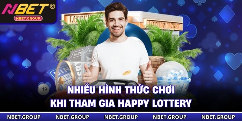 Nhiều hình thức chơi khi tham gia Happy Lottery
