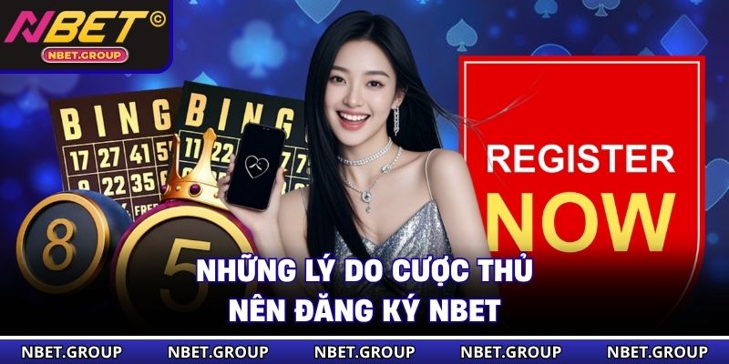 Những lý do cược thủ nên đăng ký NBET