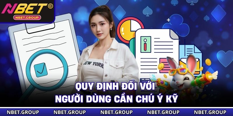 Quy định đối với người dùng cần chú ý kỹ