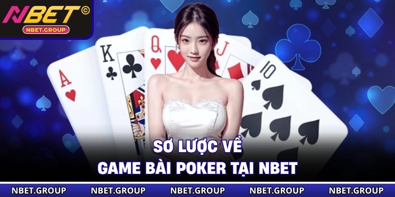 Sơ lược về game bài Poker tại NBET 