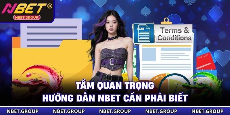 Tầm quan trọng hướng dẫn NBET cần phải biết